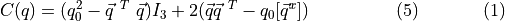 \begin{align} C(q) &= (q_{0}^{2} - \vec{q}^{\ T} \ \vec{q})I_{3} + 2(\vec{q} \vec{q}^{\ T} - q_{0} [\vec{q}^{x}]) & (5) \end{align}