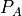 P_{A}