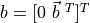 b = [0 \ \vec{b}^{\ T}]^{T}