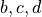 b, c, d