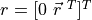 r = [0 \ \vec{r}^{\ T}]^{T}