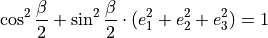 \cos^{2} \frac{\beta}{2} + \sin^{2} \frac{\beta}{2} \cdot (e_{1}^{2} + e_{2}^{2} + e_{3}^{2}) = 1